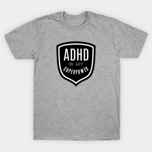 ADHD is my Superpower T-Shirt